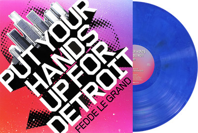 Fedde Le Grand - Put Your Hands Up For Detroit (Blue Vinyl 12'' 2025, Reissue)
