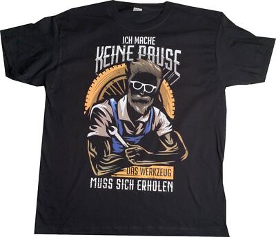 Keune Pause Handwerker T-Shirt Fun lustige Shirt witzige Sprüche Bastler D44