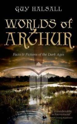 Worlds of Arthur: Facts and Fictions of the Dark Ages - Paperback - GOOD