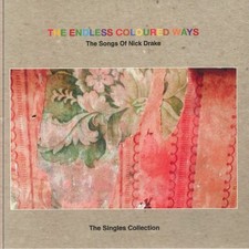 The Endless Coloured Ways: The Songs Of Nick Drake: The Singles Collection (R...