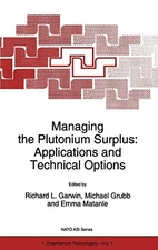 MANAGING THE PLUTONIUM SURPLUS: APPLICATIONS AND TECHNICAL By Richard L. Garwin