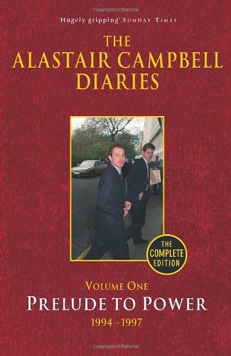 Diaries Volume One: Prelude to Power: 1-Alastair Campbell