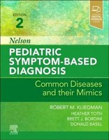 Nelson Pediatric Symptom-Based Diagnosis: Common Diseases And Their Mimics