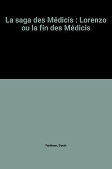 La saga des Médicis : Lorenzo ou la fin des Médic... | Buch | Zustand akzeptabel