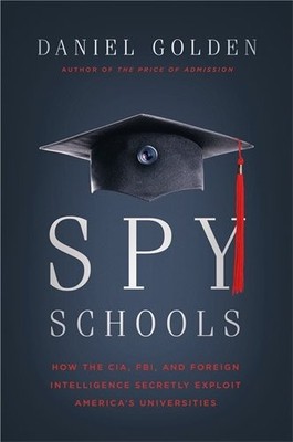SPY SCHOOLS: HOW THE CIA, FBI, AND FOREIGN INTELLIGENCE By Daniel Golden *Mint*
