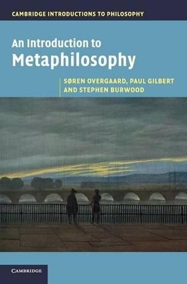 An Introduction to Metaphilosophy by Sren Overgaard, Paul Gi... - 9780521193412
