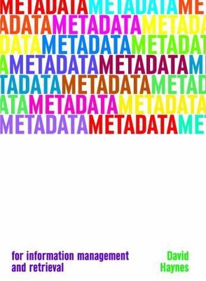 Metadata for Information Management and Retrieval by Haynes, David