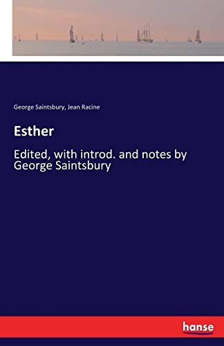 Esther:Edited, with introd. and notes by George Saintsbury, Racine, Jean<-