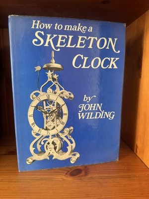 HOW TO MAKE A SKELETON CLOCK - John Wilding