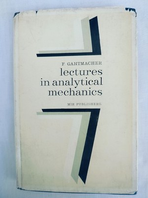 Lectures in Analytical Mechanics by F. Gantmacher, Mir Publishers 1975 Hardcover