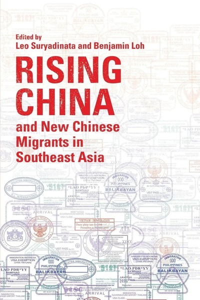 Rising China And New Chinese Migrants In Southeast Asia Leo Suryadinata (U. A.)-image