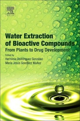 Water Extraction of Bioactive Compounds - 9780128093801