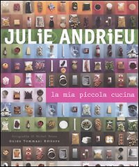 9788895092782 La mia piccola cucina. Ediz. illustrata - Julie Andrieu,Soledad,G.