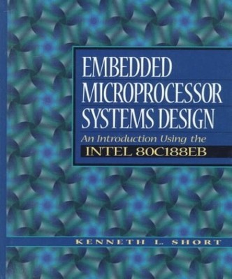 Embedded Microprocessor Systems Des..., Short, Kenneth 