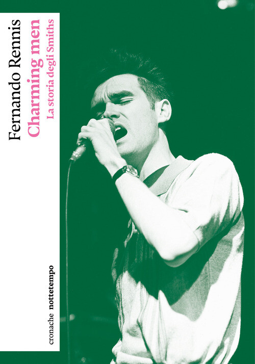 Charming men. La storia degli Smiths - 2024 - Nottetempo
