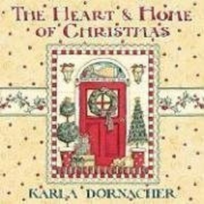 The Heart & Home Of Christmas by Dornacher, Karla Mixed media product Book The
