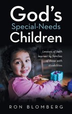 God's Special-Needs Children: Lessons of faith learned by families of those with