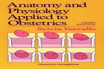 Anatomy and Physiology Applied to Obstetrics, 3e by Verralls, S. 044304211X