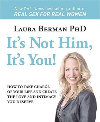 It's Not Him, It's You!: How to Take Ch... by Berman, Laura Paperback / softback