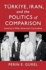 Trkiye, Iran, and the Politics of Comparison - 9781009623902