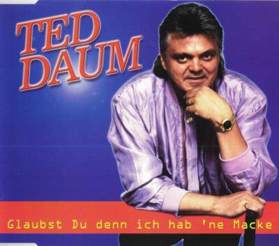 CD Maxi-Single Ted Daum - Glaubst Du denn ich hab 'ne Macke  (2000)