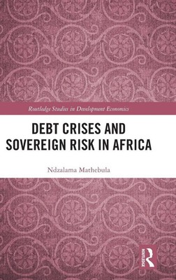 Debt Crises and Sovereign Risk in Africa | Ndzalama Mathebula | Buch | Englisch