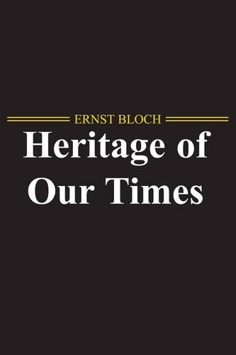 The Heritage of Our Times by Ernst Bloch - 9780745647111