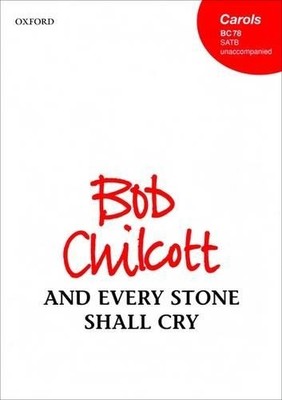 And every stone shall cry by Bob Chilcott - 9780193433304