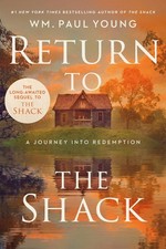 Return to the Shack: A Journey to Redemption by Wm. Paul Young Hardcover Book