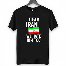 Dear Iran We Hate Him Too Sweatshirt, Anti Trump Political Satire Hoodie