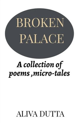 Aliva Dutta | BROKEN PALACE | Taschenbuch | Englisch (2021) | Notion Press