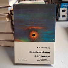 DESTINAZIONE CENTAURO, F.L. Wallace, Libra Classici Fantascienza n. 55 1981