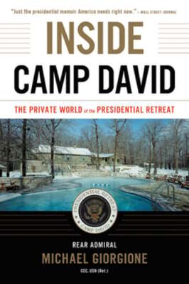 Inside Camp David: The Private World of the Presidential Retreat by Giorgione
