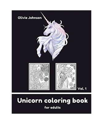 Adult Coloring Book - Unicorn vol1, Olivia Johnson