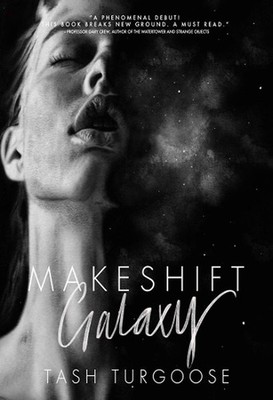 Makeshift Galaxy by Tash Turgoose (English) Hardcover Book