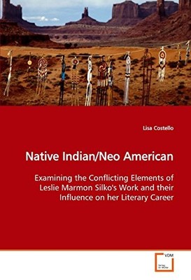 Native Indian/Neo American: Examinin..., Costello, Lisa