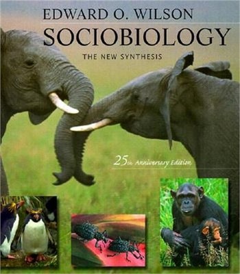 Sociobiology: The New Synthesis, Twenty-Fifth Anniversary Edition (Paperback or