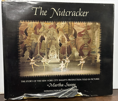 THE NUTCRACKER: THE STORY OF THE NEW YORK CITY BALLET'S By Martha Swope