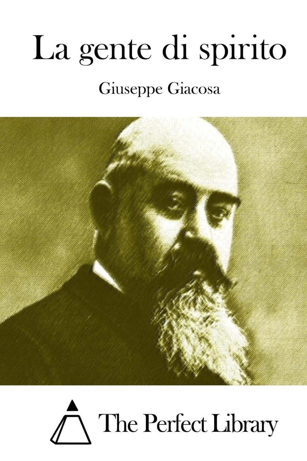 La gente di spirito by Giuseppe Giacosa (Italian) Paperback Book