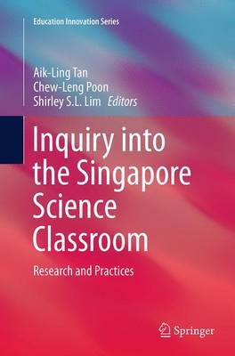 Inquiry into the Singapore Science Classroom - 9789811013393