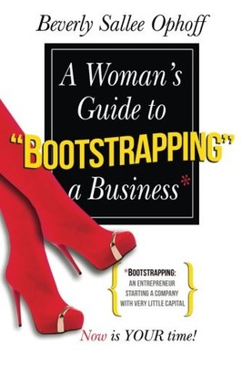 A Woman's Guide to Bootstrapping a Business