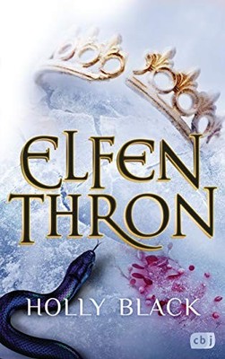 Holly Black Ann ELFENTHRON: Die Elfenkrone-Reihe 03 - Ein (Hardback) (UK IMPORT)