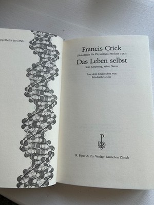 Francis Crick ''Das Leben selbst. Sein Ursprung, seine Natur''