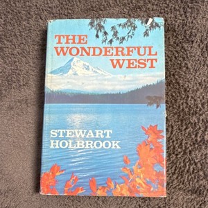 The Wonderful West by Stewart Holbrook Hardcover 1961 Western Americana