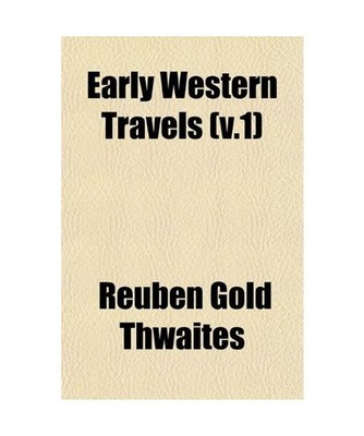 Early Western Travels [V.1], Reuben Gold Thwaites