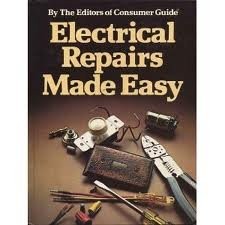 Electrical Repairs Made Easy by Editors of Consumer Guide