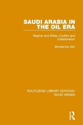Saudi Arabia in the Oil Era Pbdirect: Regime and Elites; Conflict and Collabora