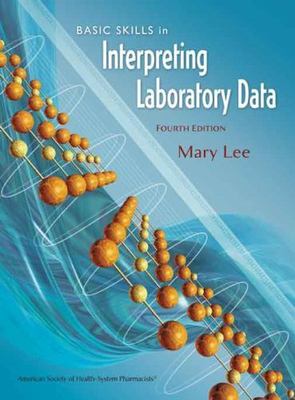 Basic Skills in Interpreting Laboratory Data by Lee, Mary