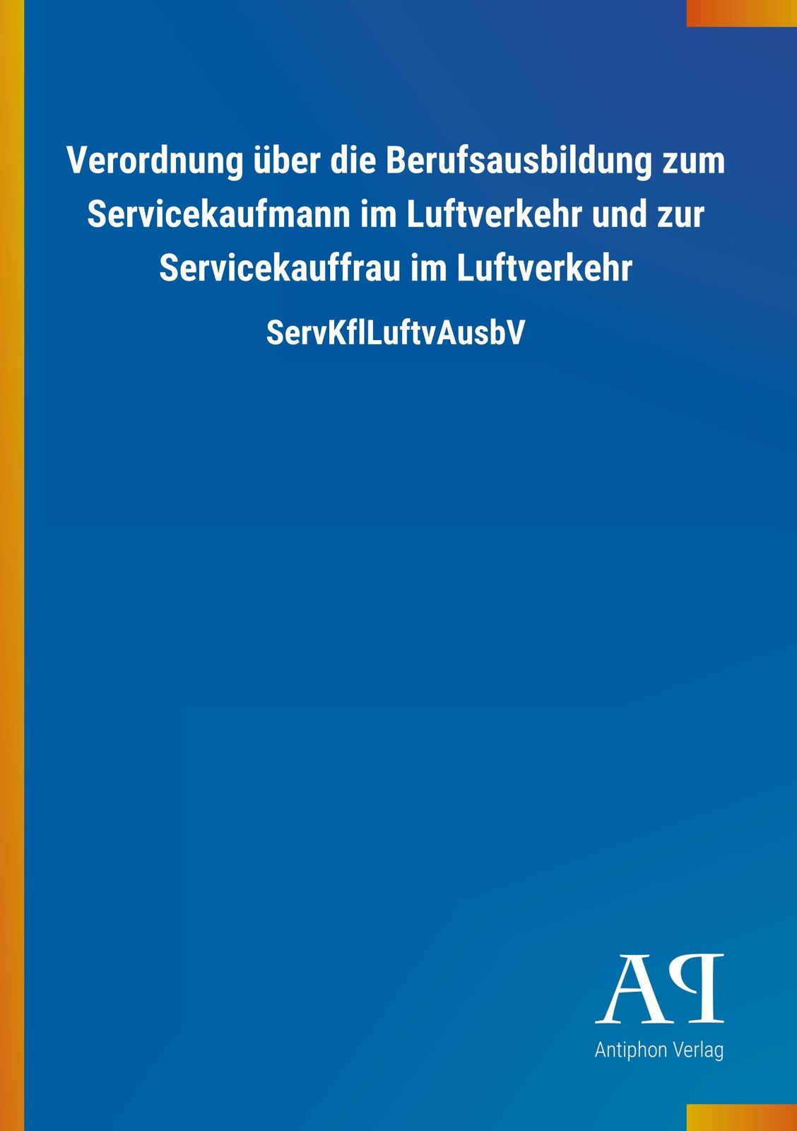 Thumbnail - Verordnung Über Die Berufsausbildung Zum Servicekaufmann Luftverkehr