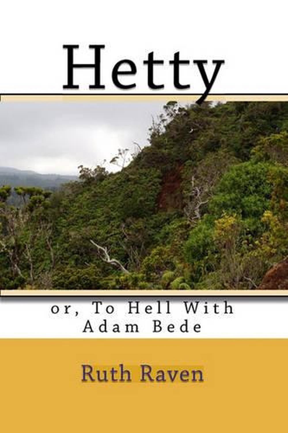 Hetty: or, To Hell With Adam Bede by Ruth Raven (English) Paperback Book